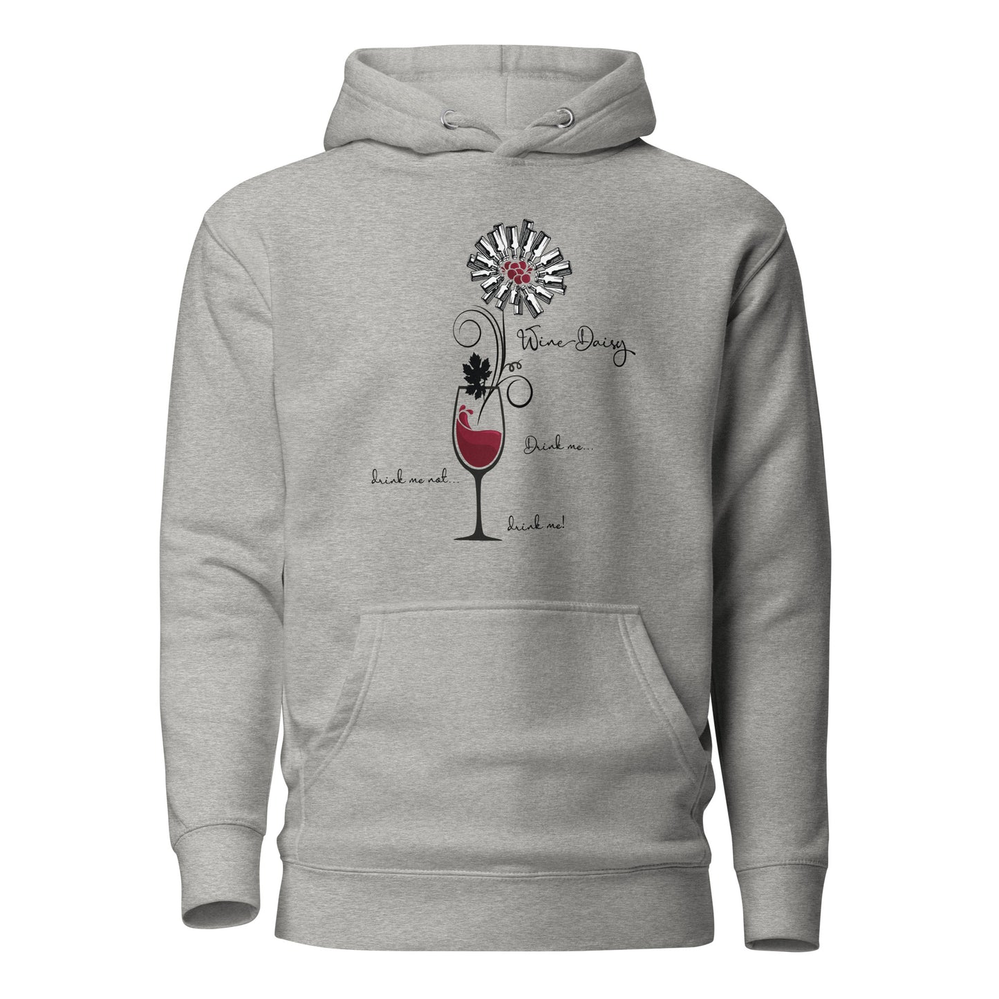 Sweet Wine Daisy - Drink Me, Drink Me Not, Drink Me! Unisex Hoodie